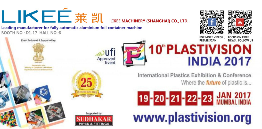 Laatste bedrijfsblogs Likee zal de nieuwste aluminium foliecontainermachines en vormen van de industrie tentoonstellen op Plastivision India 2017.